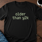 Older Than Y2K T-Shirt