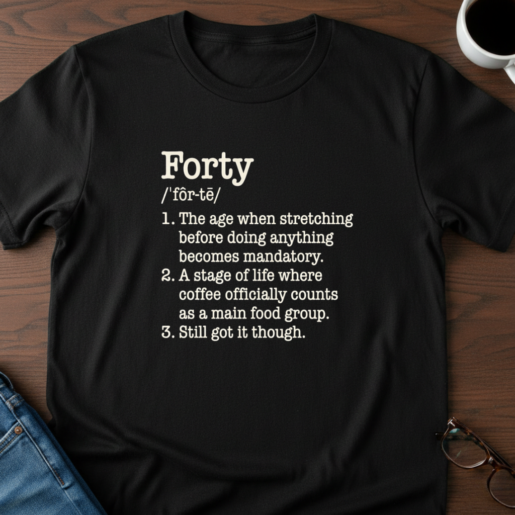 Forty Defined - Birthday T-Shirt