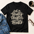 Just A Thrifty Thrifter Who Thrifts T-Shirt