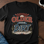 Older Than Dirt T-Shirt
