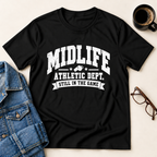 Midlife Athletic Dept. - Still In The Game T-Shirt