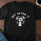 Get After It T-Shirt