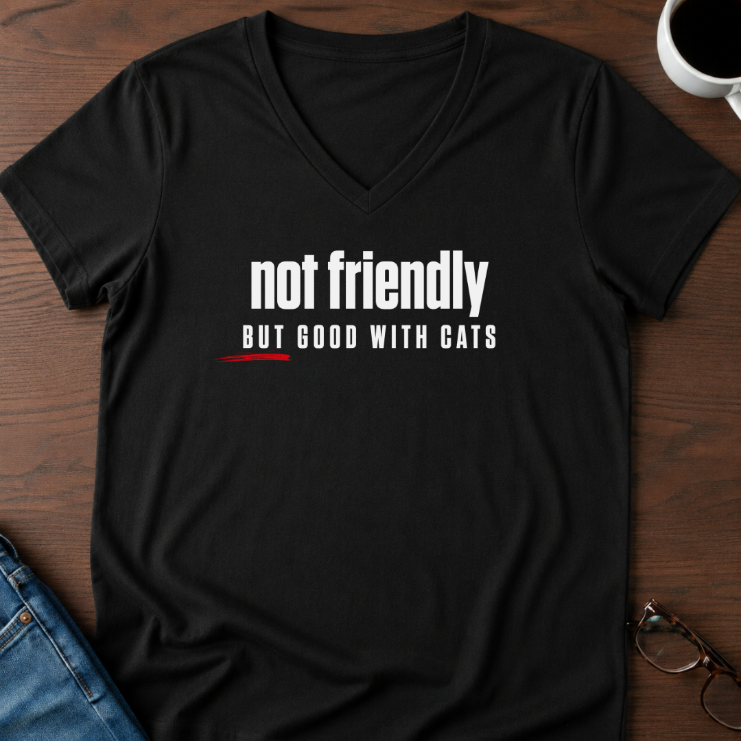 Not Friendly, But Good With Cats V-Neck Tee