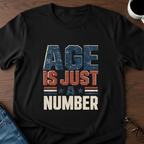 Age Is Just A Number T-Shirt