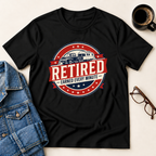 Retired - Earned Every Minute T-Shirt