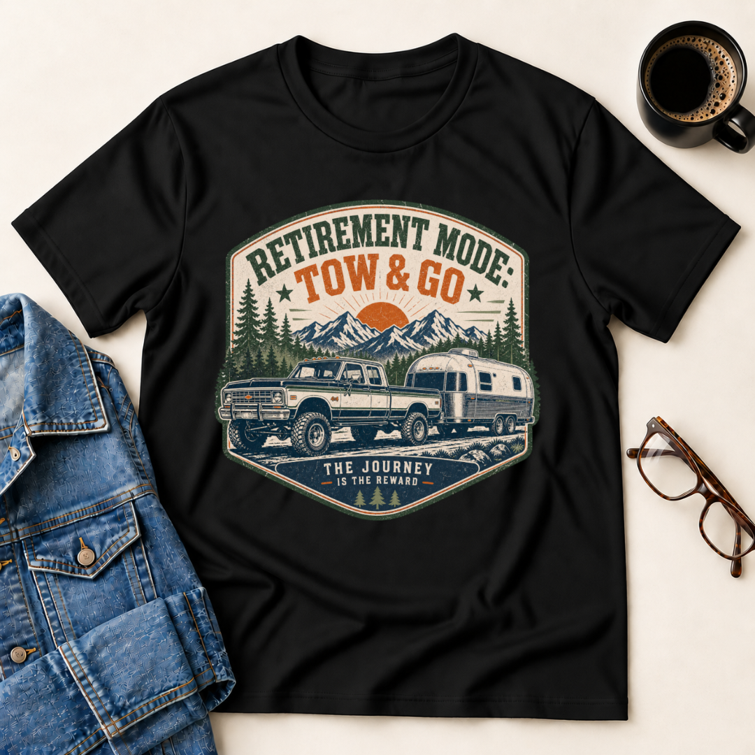 Retirement Mode: Tow & Go T-Shirt