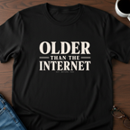 Older Than The Internet T-Shirt