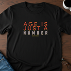 Age is Just a Number T-shirt