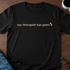 My Therapist Has Paws T-Shirt