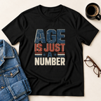 Age Is Just A Number T-Shirt