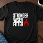 Stronger Wiser Fitter T-Shirt