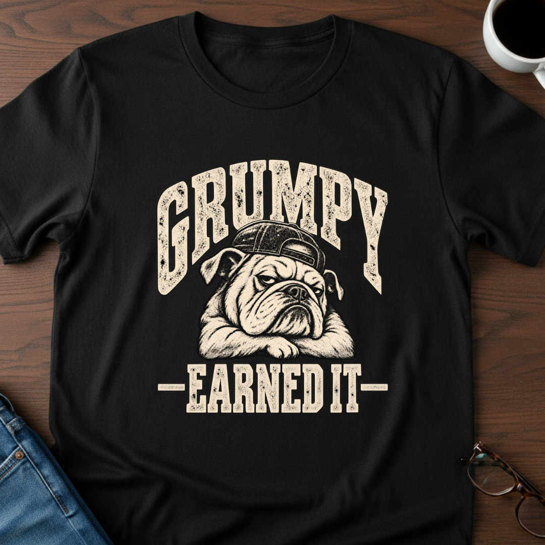 Grumpy - Earned It T-Shirt
