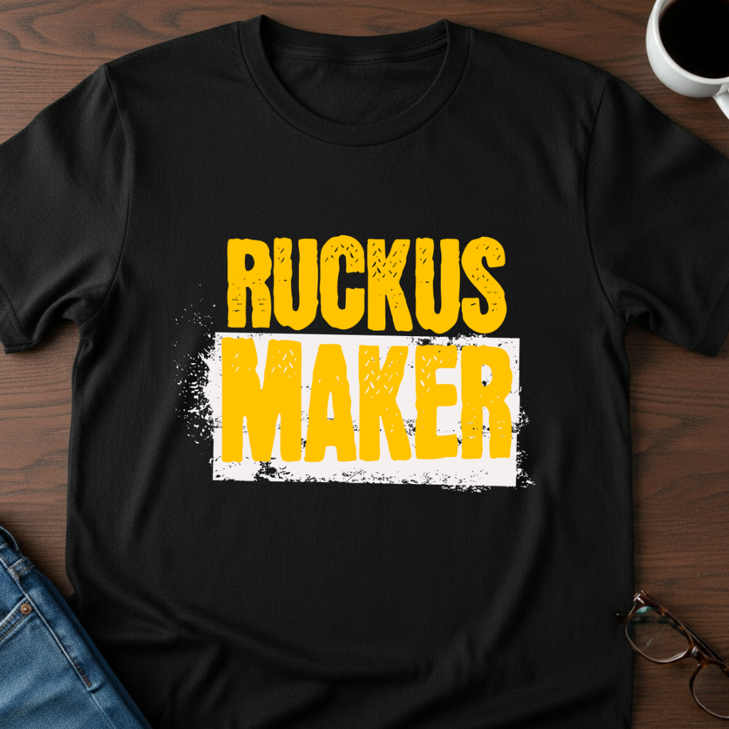 Ruckus Maker T-Shirt