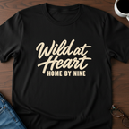 Wild At Heart, Home By Nine T-Shirt