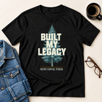 Built My Legacy T-Shirt