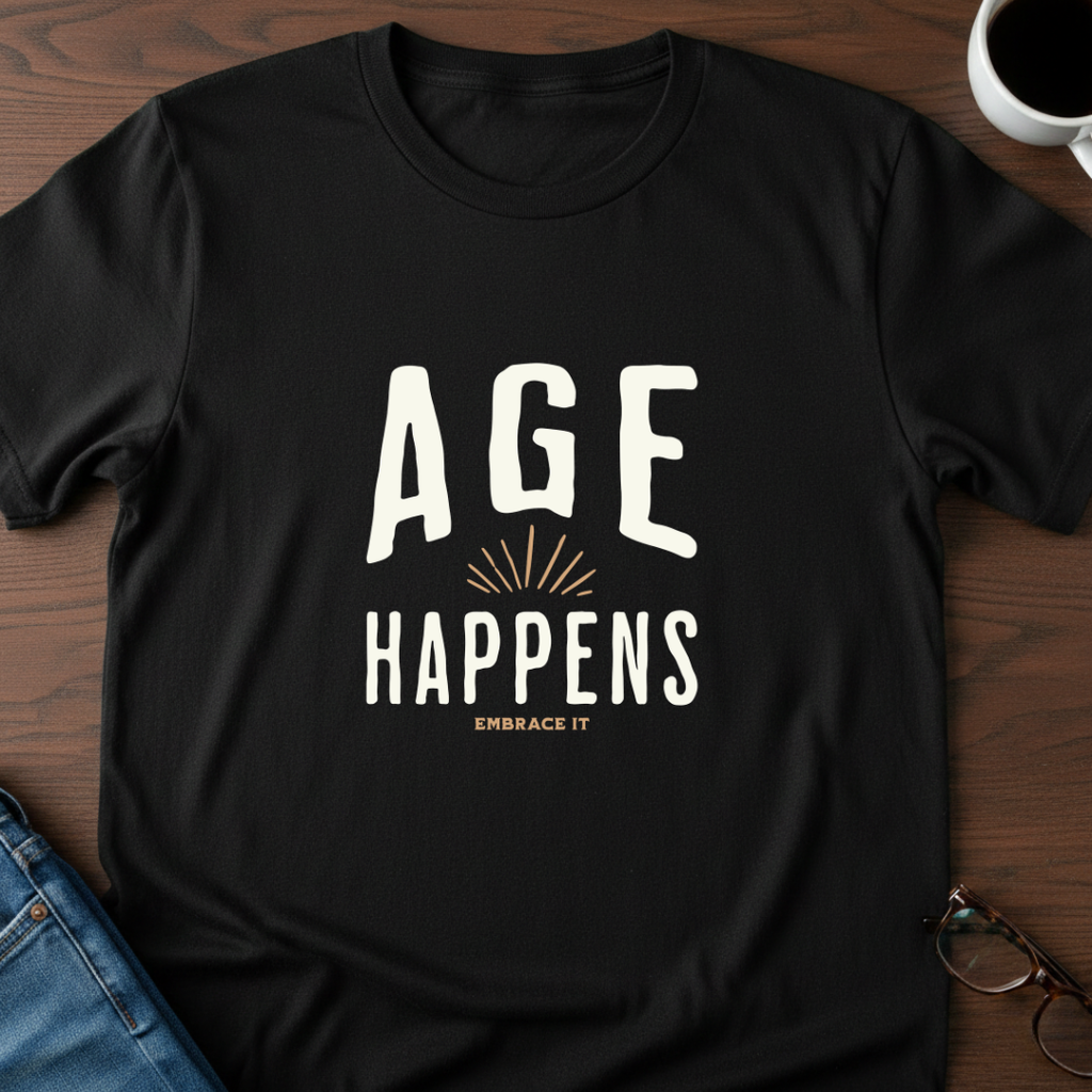 Age Happens T-Shirt