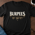 Burpees Are Coming T-Shirt