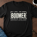 Boomer - Been Right For Decads T-Shirt