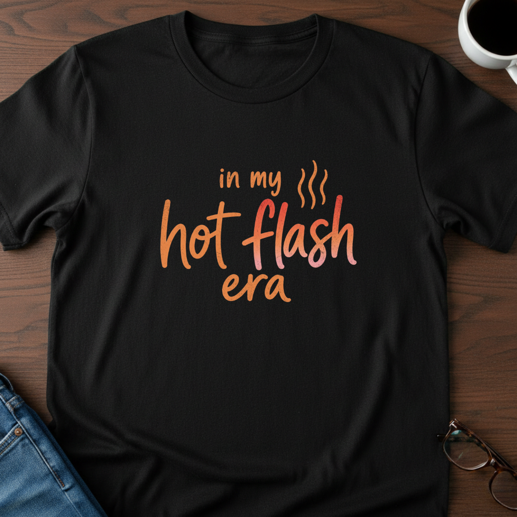Hot Flash Era T-Shirt