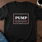 PUMP - Make America Strong Again T-Shirt