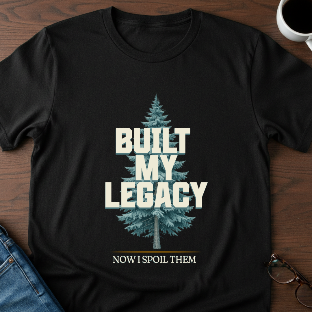 Built My Legacy T-Shirt