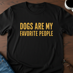 Dogs Are My Favorite People T-Shirt