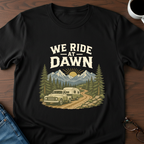 We Ride At Dawn T-Shirt