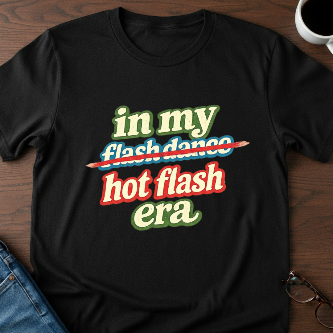 In My Hot Flash Era T-Shirt