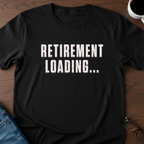 Retirement Loading... T-Shirt