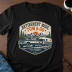 Retirement Mode: Tow & Go T-Shirt