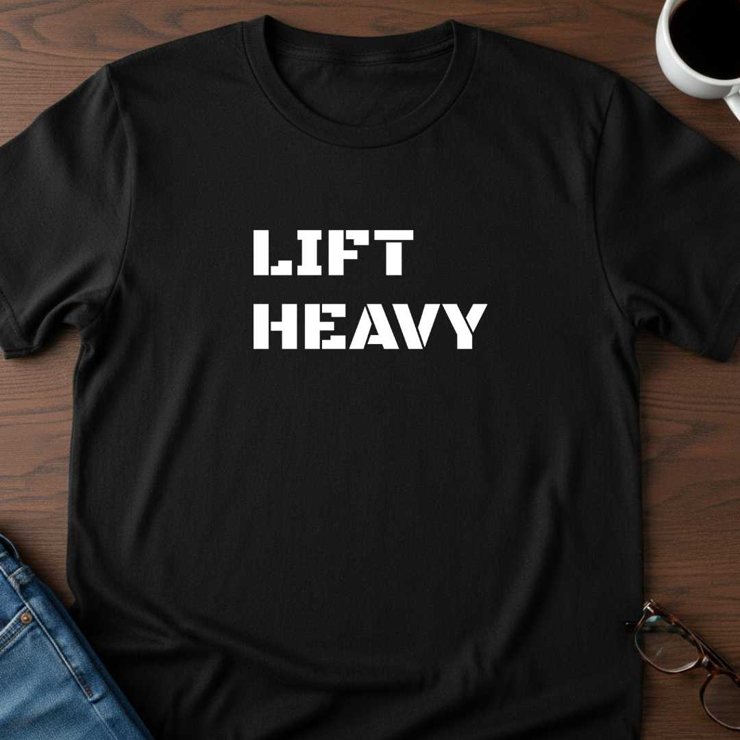 Lift Heavy T-Shirt