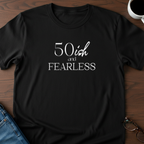 50ish and Fearless T-Shirt