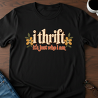 I Thrift - It's Just Who I Am T-Shirt