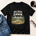 We Ride At Dawn T-Shirt