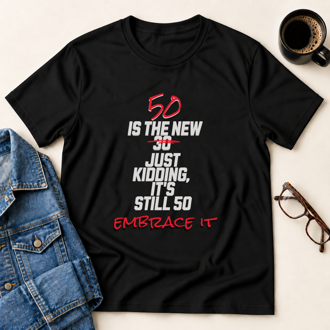50 is the New 30 T-Shirt