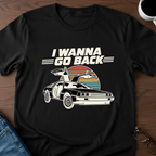 I Wanna Go Back T-Shirt