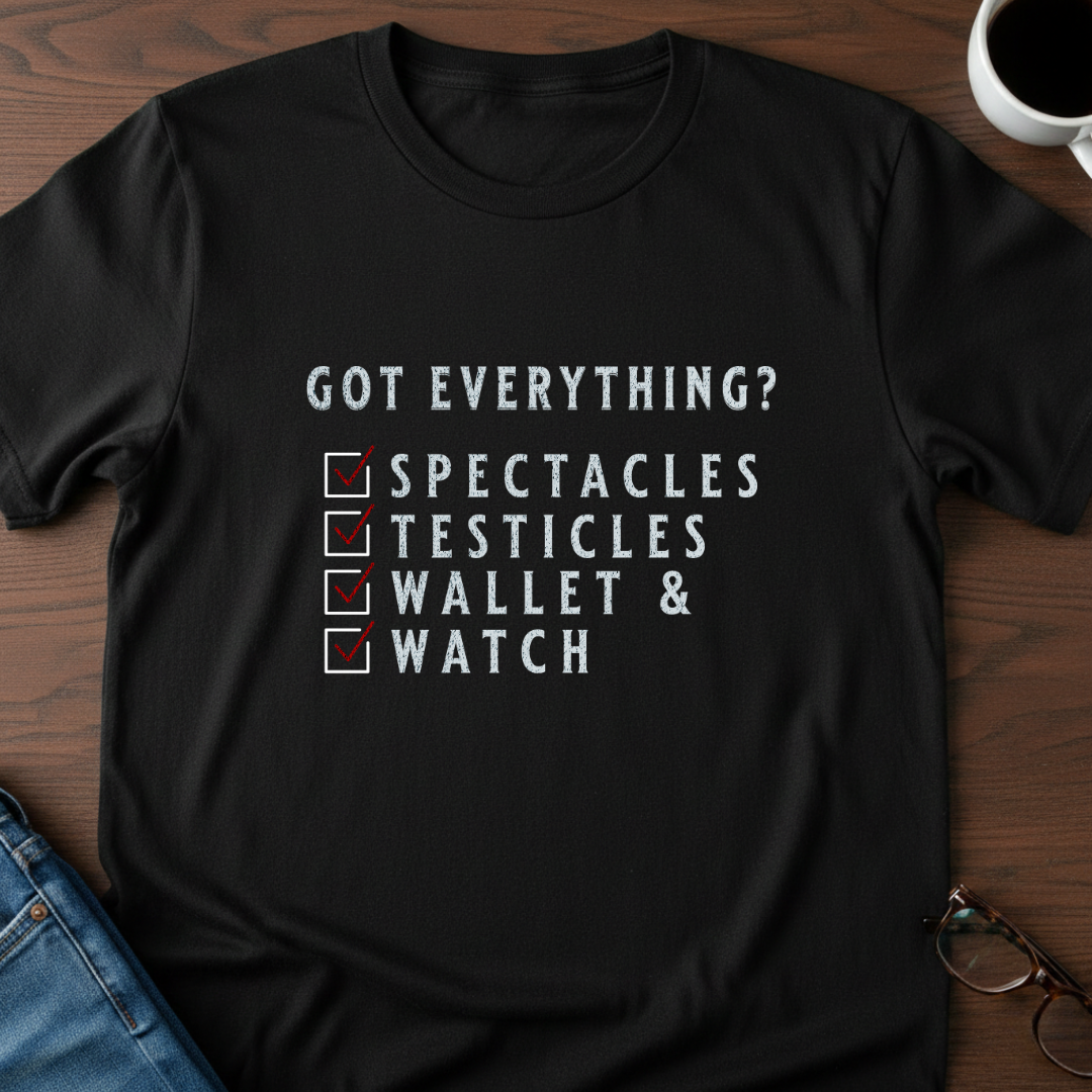 Got Everything? T-Shirt