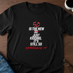 50 is the New 30 T-Shirt