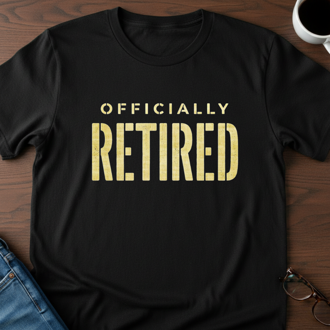 Officially Retired T-Shirt