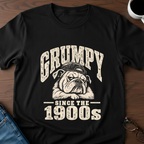 Grumpy - Since the 1900's T-Shirt