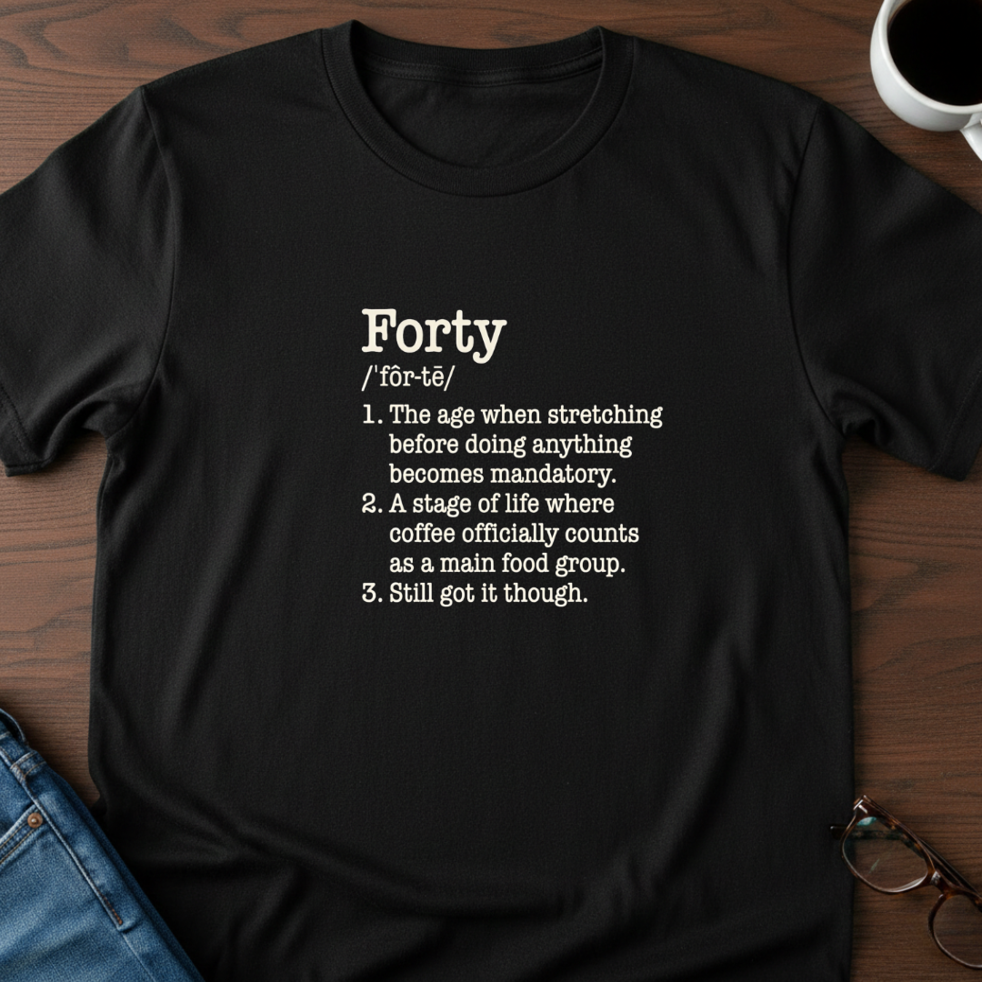 Forty Defined - Birthday T-Shirt