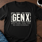 GenX - Been There Done That T-Shirt