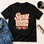 Sexy Senior Citizen T-Shirt
