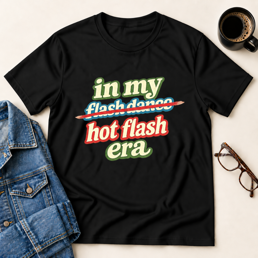 In My Hot Flash Era T-Shirt