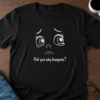 Did You Say Burpees? T-Shirt