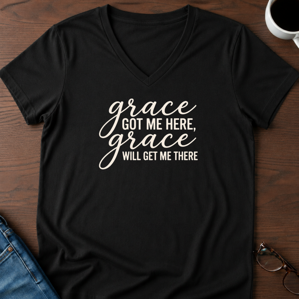 Grace Got Me Here, Grace Will Get Me There V-Neck Tee