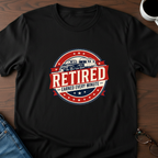 Retired - Earned Every Minute T-Shirt