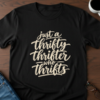 Just A Thrifty Thrifter Who Thrifts T-Shirt