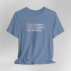 I Love Hate Do Burpees T-Shirt