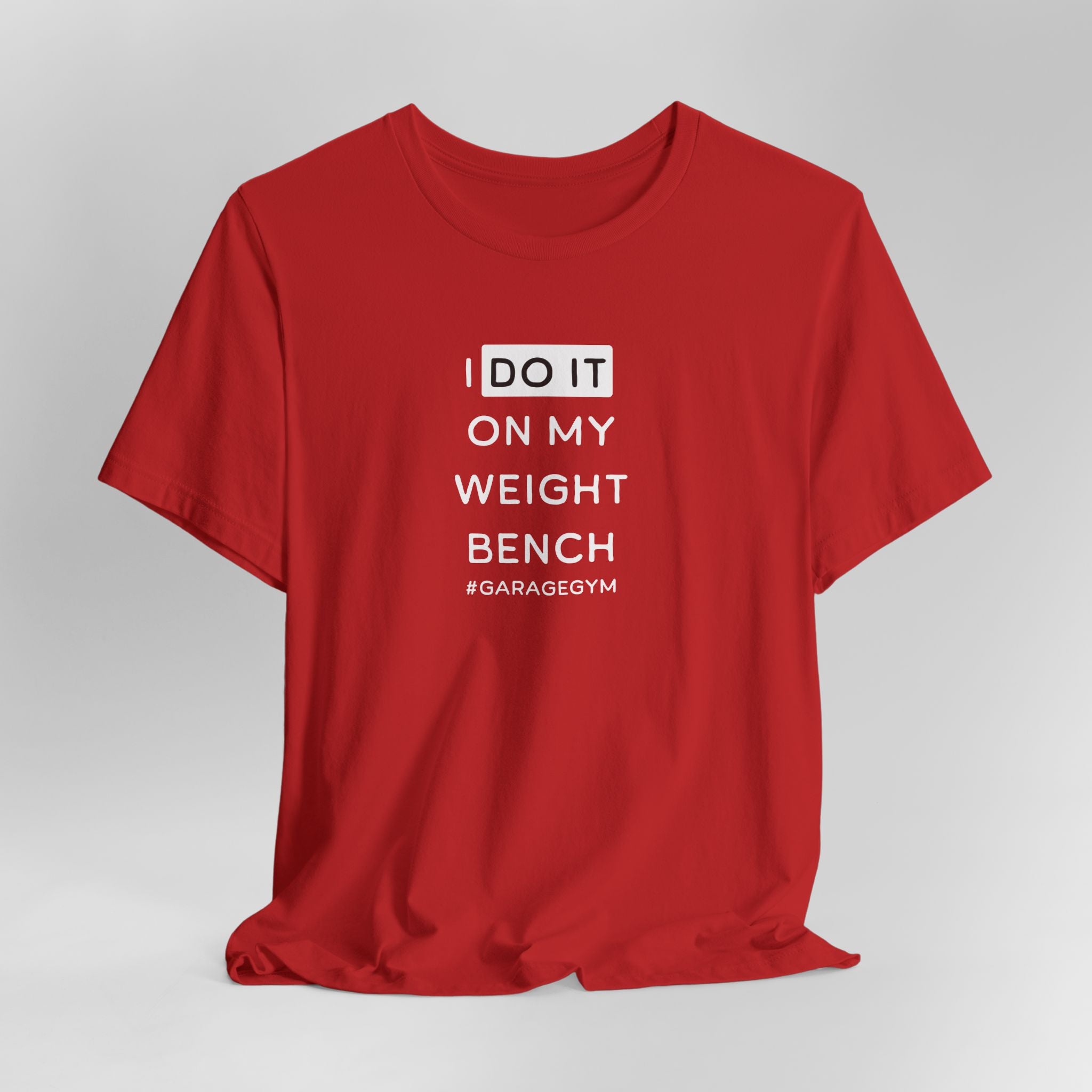 I Do It On My Weight Bench T-Shirt